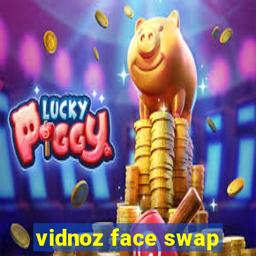 vidnoz face swap